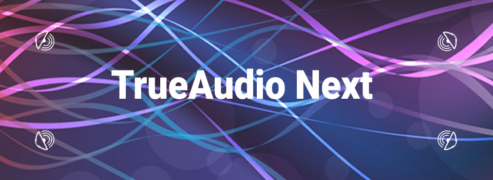Νέα ακουστική εμπειρία με το νέο AMD TrueAudio Next